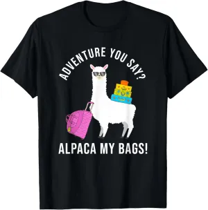 Adventure You Say? Alpaca My Bags Funny Travel Vacation T-Shirt