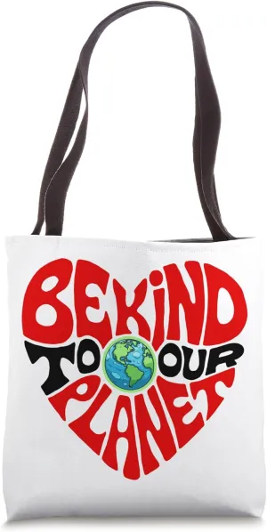 Be Kind To Our Planet, Save Earth Spread Kindness Tote Bag