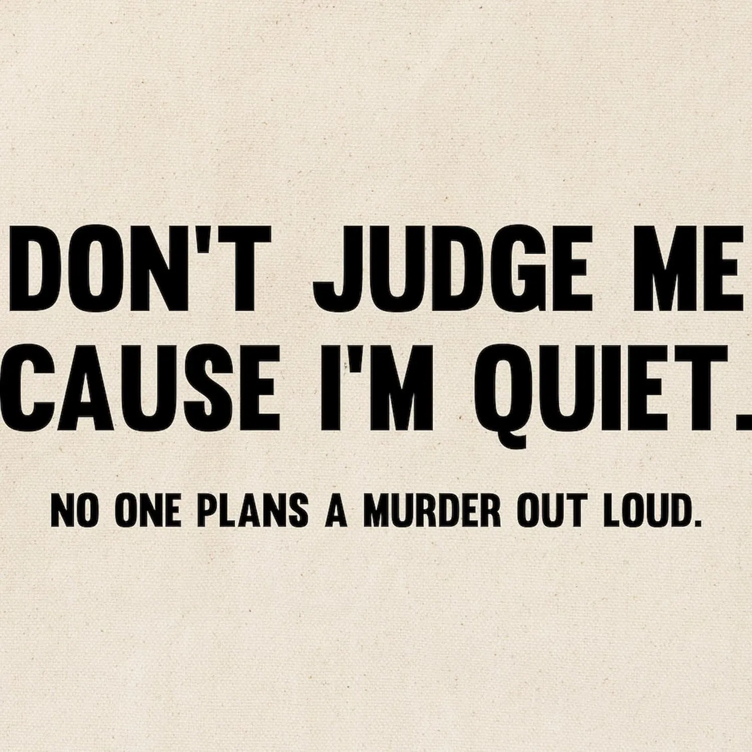 CafePress Don't Judge Me Cause I'm Quiet Tote Bag Natural Canvas Tote Bag, Reusable Shopping Bag