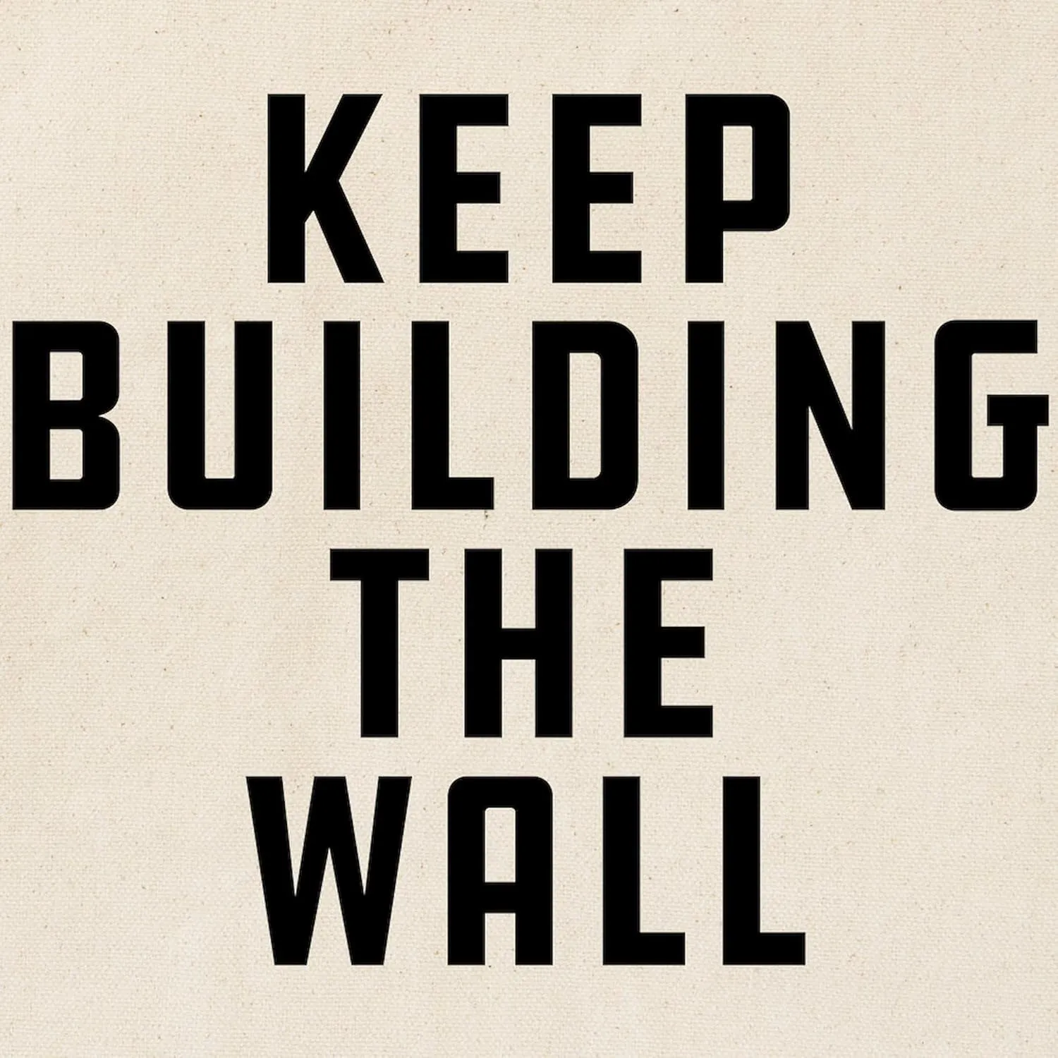 CafePress Keep Building The Wall Tote Bag Reusable Natural Beige Canvas Shopping Bag