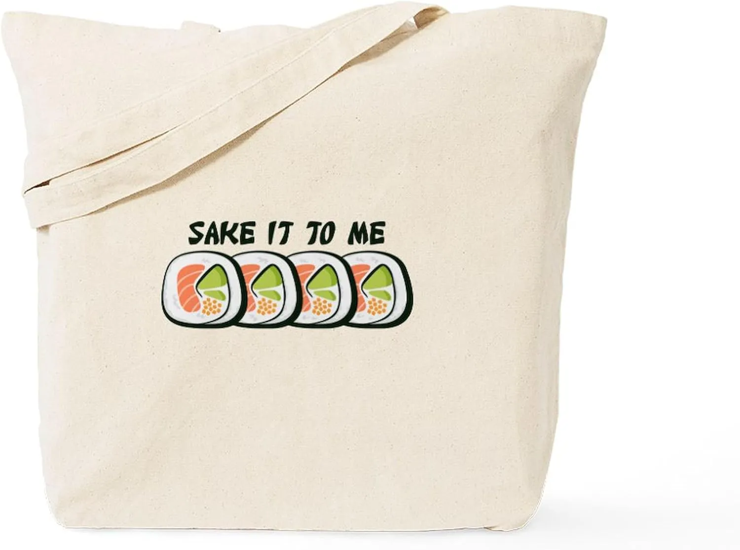 CafePress Sake It To Me Tote Bag Reusable Natural Beige Canvas Shopping Bag