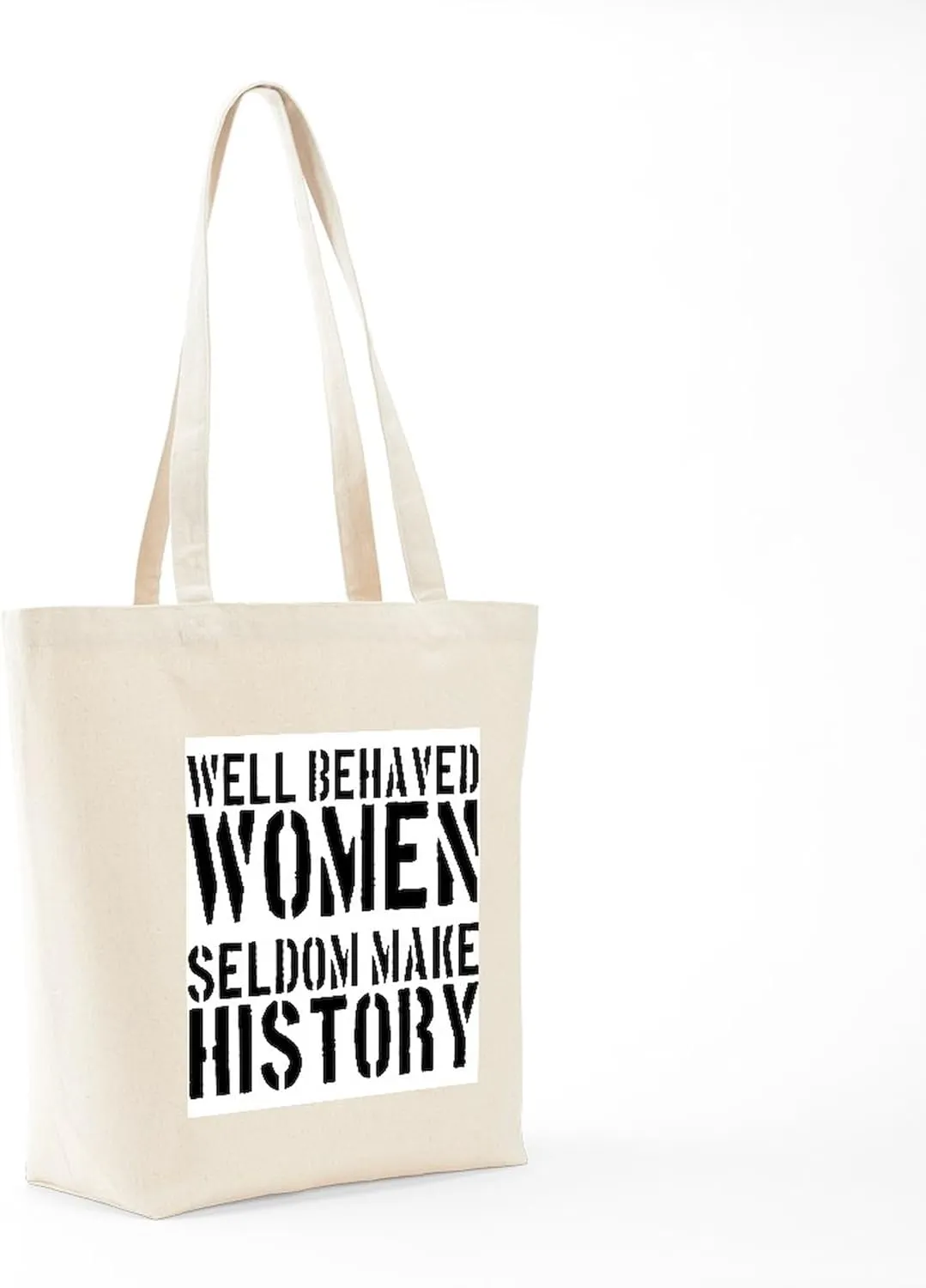 CafePress Well Behaved Women Seldom Make History Tote Bag Natural Canvas Tote Bag, Reusable Shopping Bag