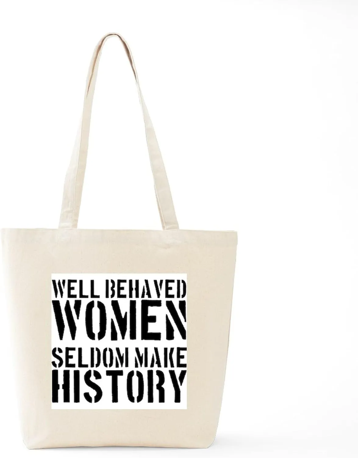 CafePress Well Behaved Women Seldom Make History Tote Bag Natural Canvas Tote Bag, Reusable Shopping Bag