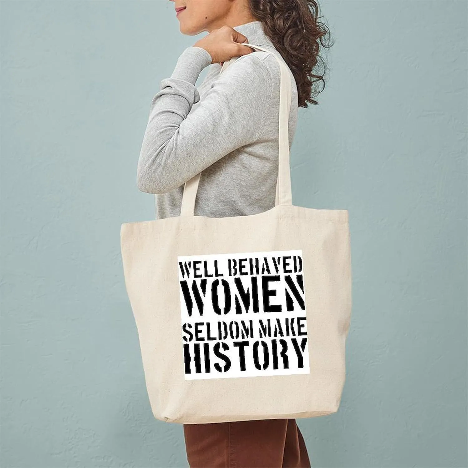 CafePress Well Behaved Women Seldom Make History Tote Bag Natural Canvas Tote Bag, Reusable Shopping Bag