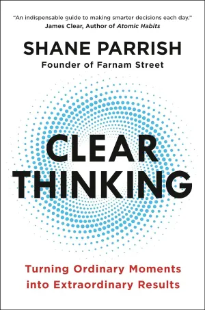 Clear Thinking: Turning Ordinary Moments into Extraordinary Results Spiral-bound – October 3, 2023