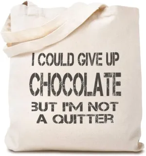 Custom Canvas Tote Shopping Bag Could Give up Chocolate but Not I'M A Quitter Motivational Quotes