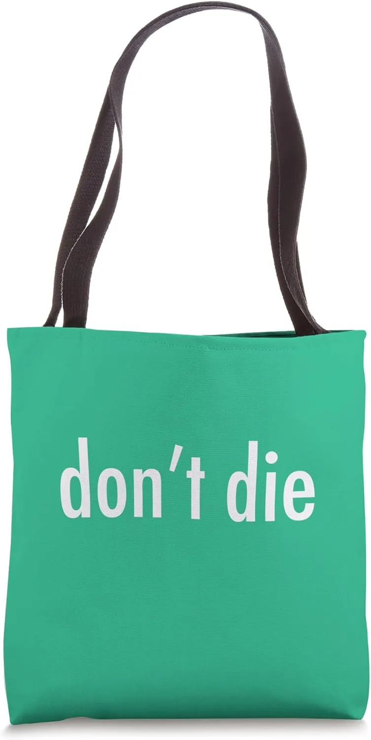 Don't Die Tote Bag