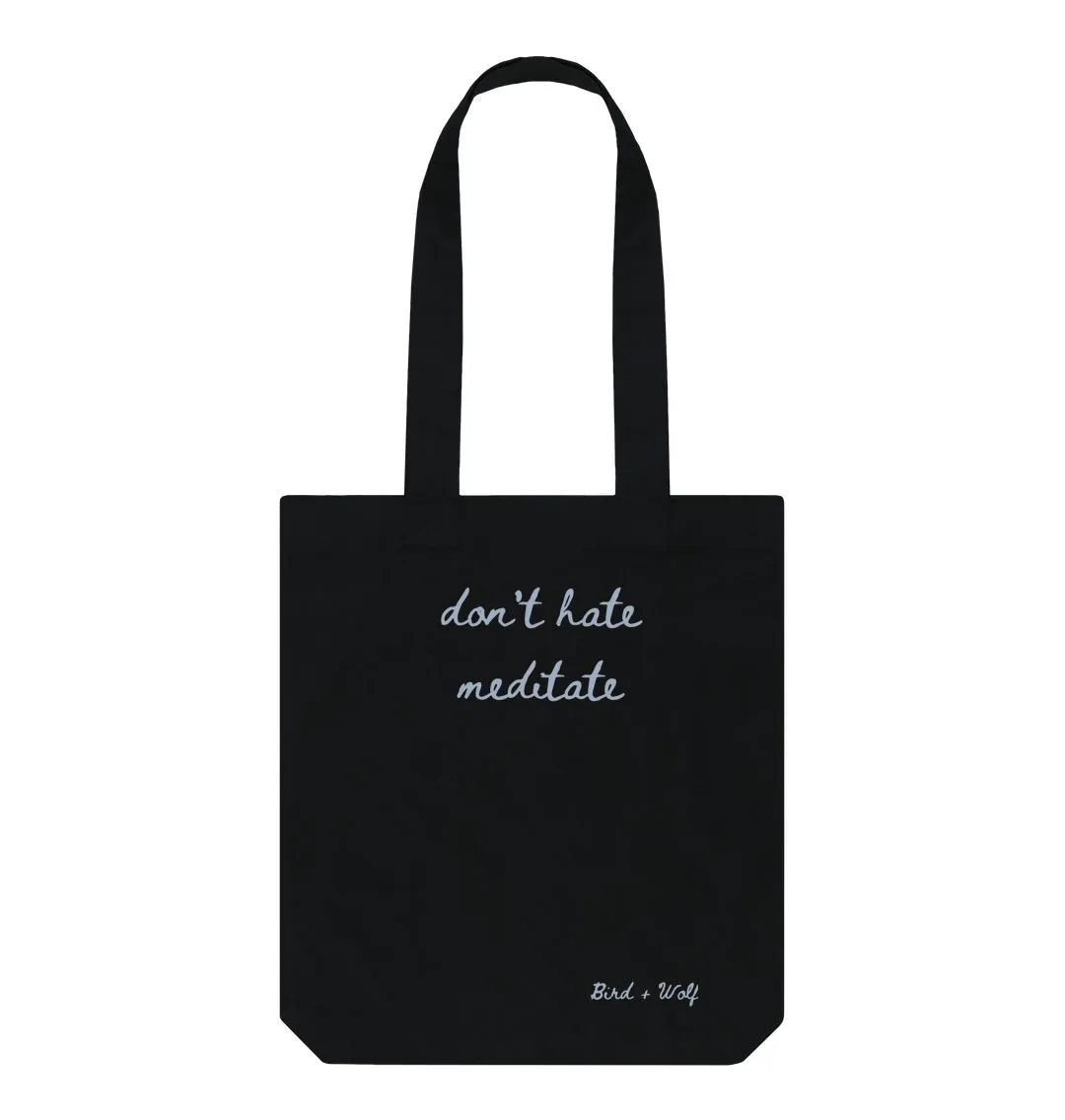 Don't Hate Meditate Bag