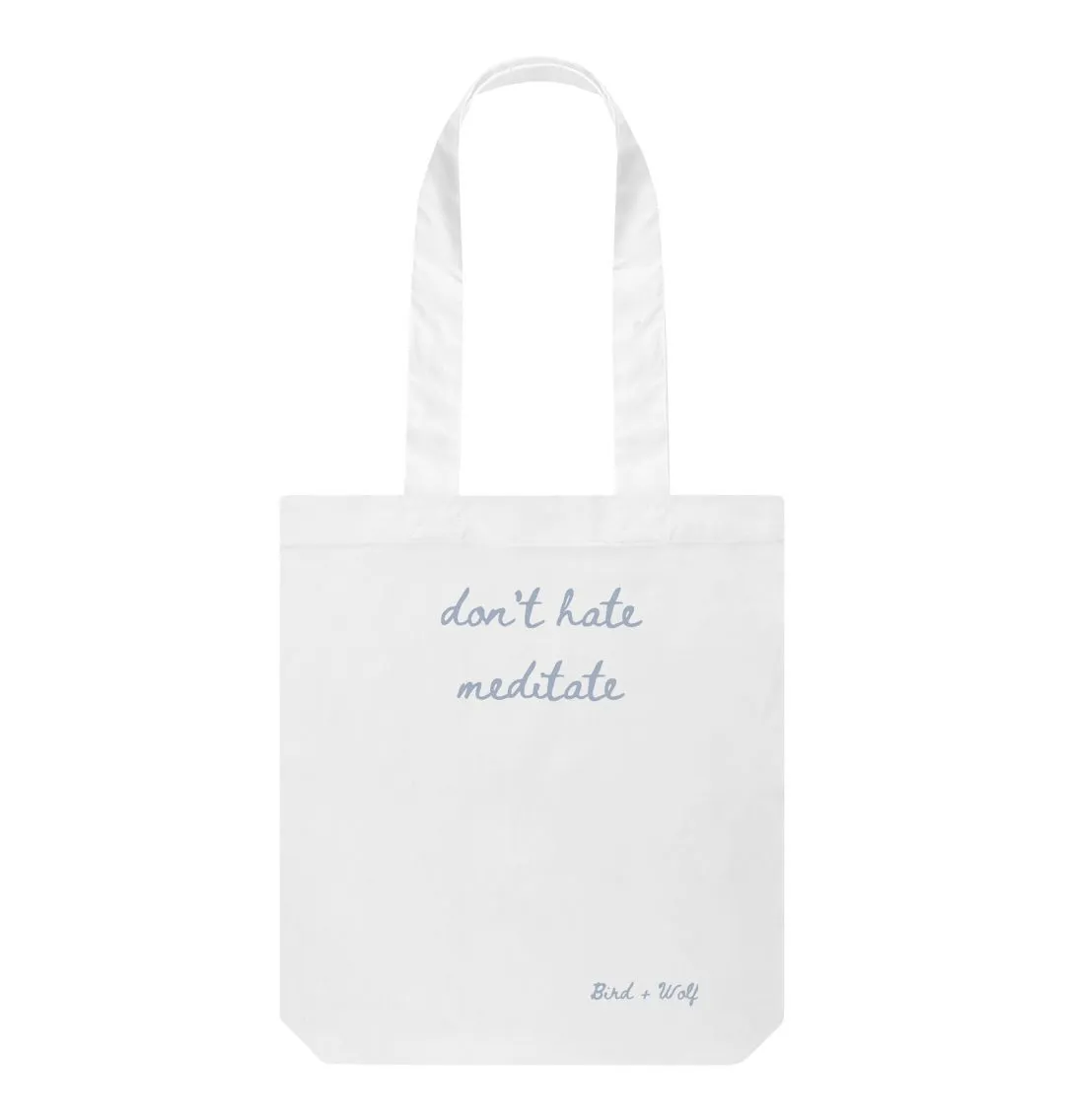 Don't Hate Meditate Bag