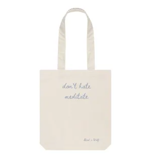 Don't Hate Meditate Bag
