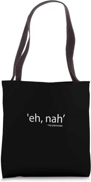 Eh Nah My Pancreas Tote Bag