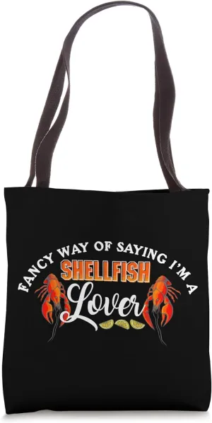 Fancy Way Of Saying I'm A Shellfish Lover, Crawfish Crayfish Tote Bag