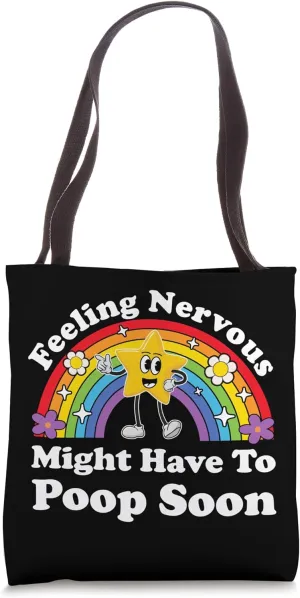 Feeling Nervous Might Have To Poop Soon Funny Inappropriate Tote Bag