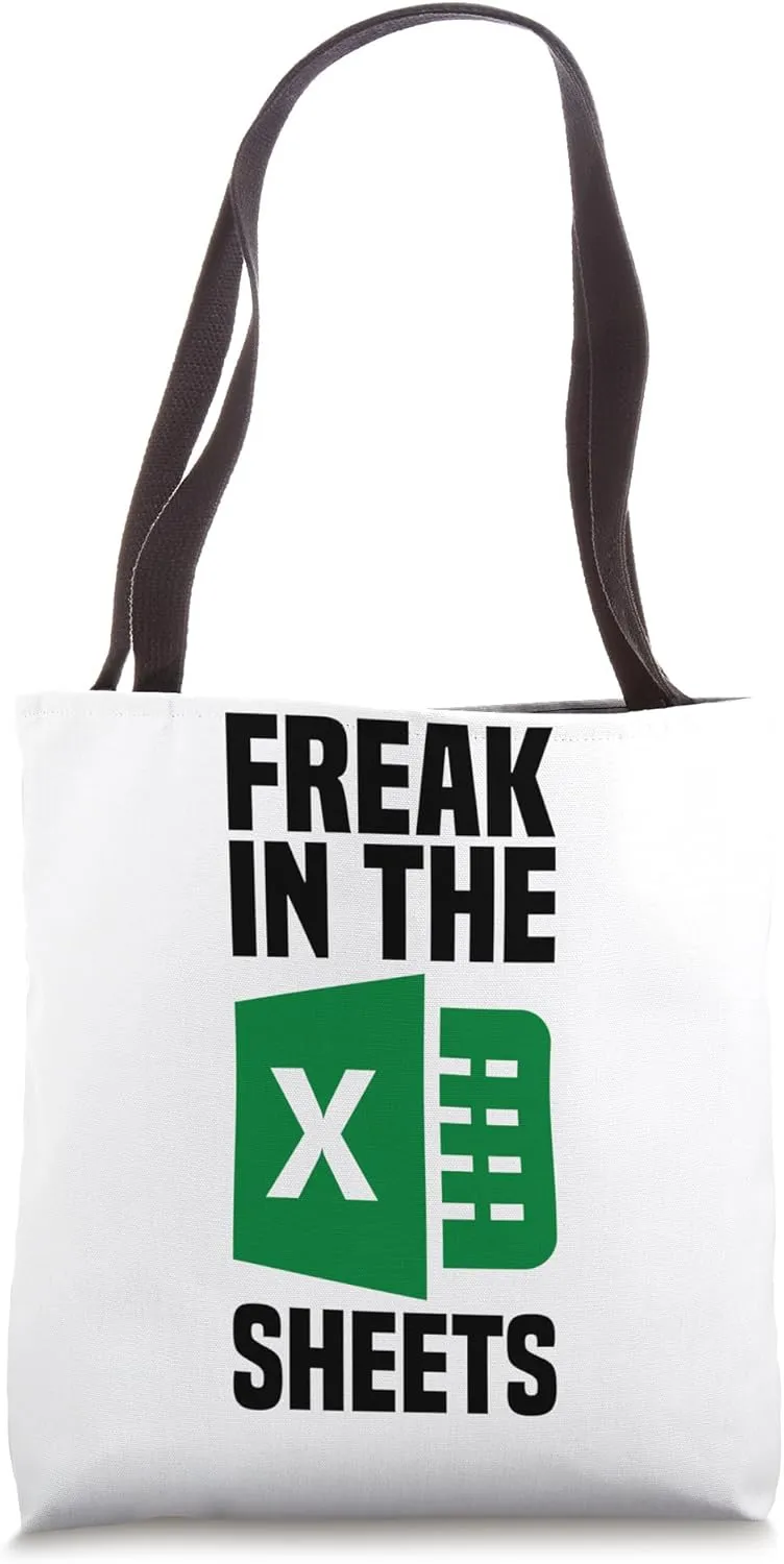 Freak In The Sheets Excel Spreadsheet Funny Office Jokes Tote Bag