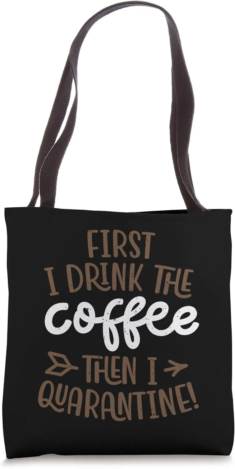 Funny Quarantine Caffeine Coffee Social Distancing Gift Tote Bag