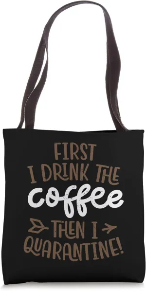 Funny Quarantine Caffeine Coffee Social Distancing Gift Tote Bag