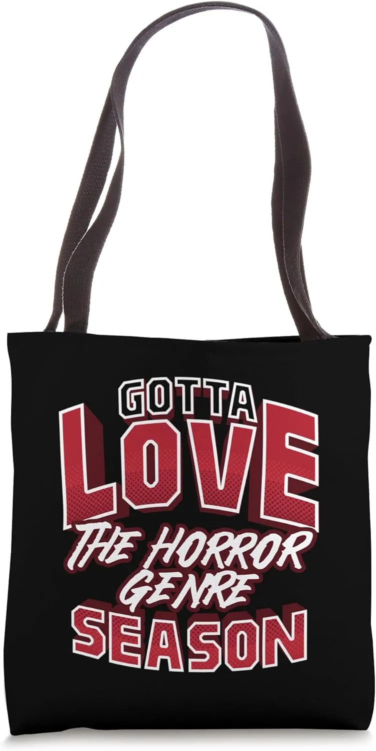 Gotta Love the Horror Genre Season Halloween Funny Tote Bag