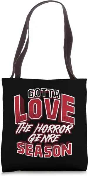 Gotta Love the Horror Genre Season Halloween Funny Tote Bag