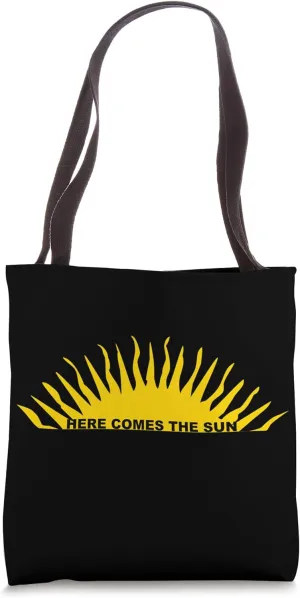 Here Comes The Sun Tote Bag