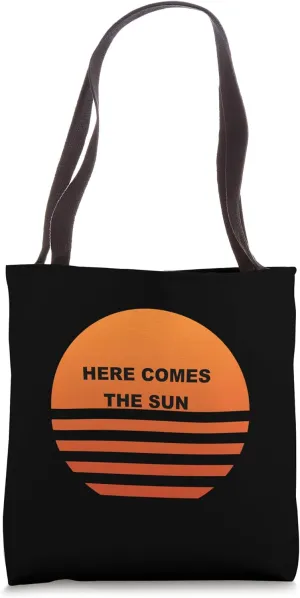 Here Comes The Sun Tote Bag