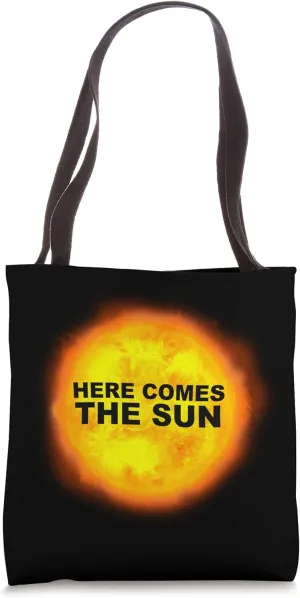 Here Comes The Sun Tote Bag