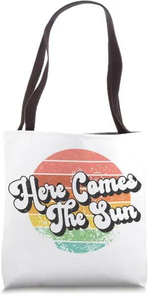 Here Comes The Sun Tote Bag
