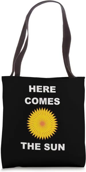 Here Comes The Sun Tote Bag