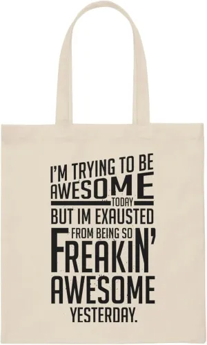 Hilarious Awesome Today Inspirational Motivative Sayings Novelty Uplifting Message Inspirational Inspiring Canvas Tote Bag