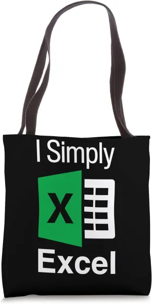 I Simply Excel Spreadsheet Funny I Excel In Spread Sheets Tote Bag