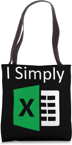 I Simply Excel Spreadsheet Funny I Excel In Spread Sheets Tote Bag