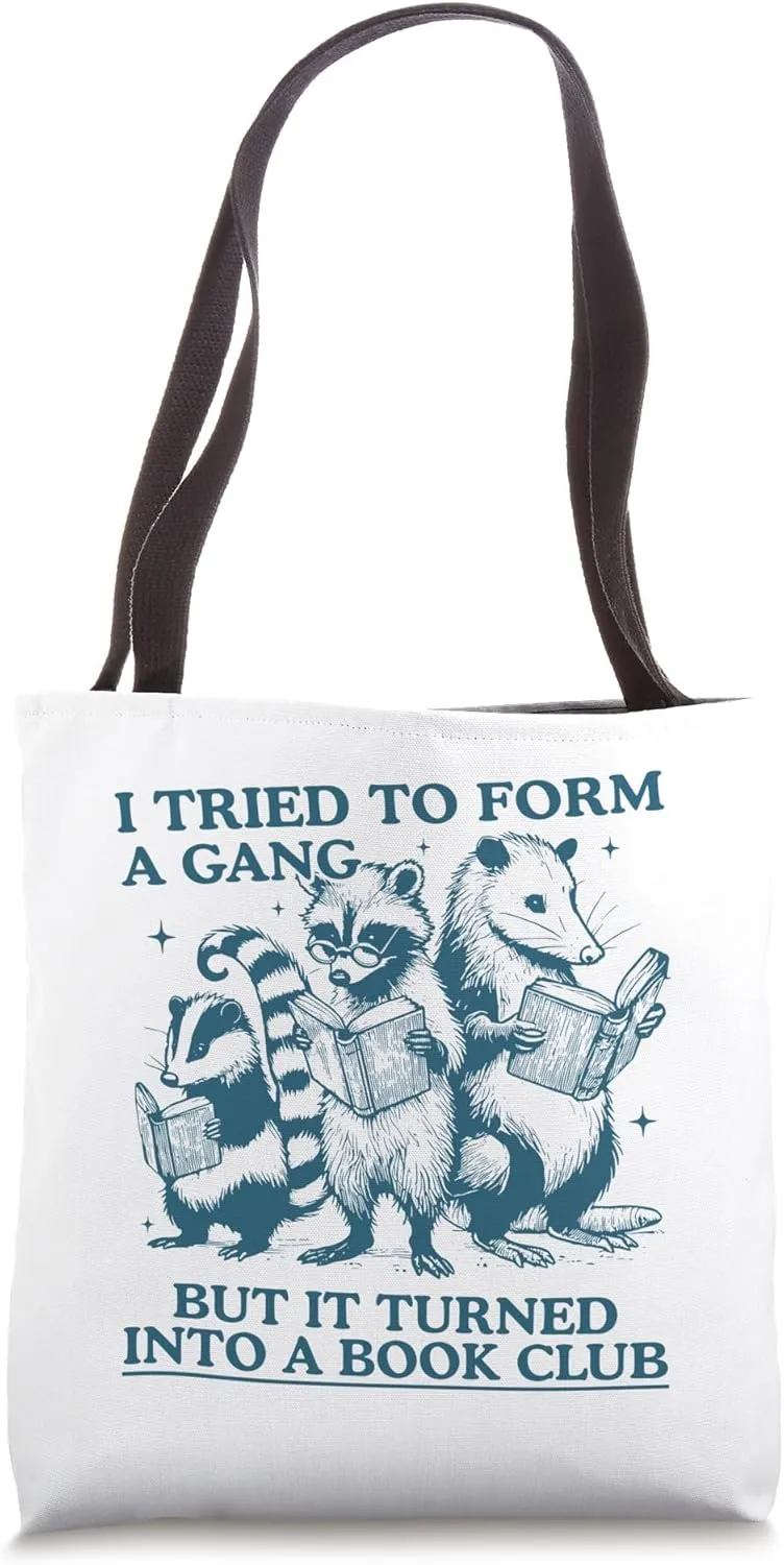 I Tried To Form Gang But It Turned Into A Book Club Reading Tote Bag