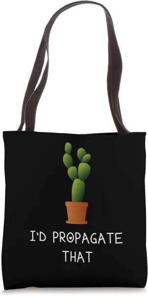 I'd Propagate That Tote Bag