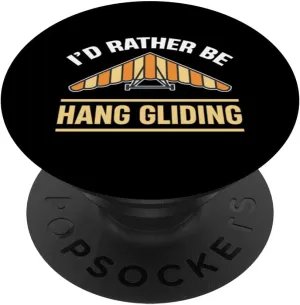 I'd Rather Be Hang Gliding Skydiver Parachuting Adventure PopSockets Standard PopGrip