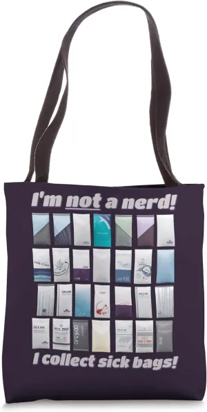 I'm NOT a nerd! I COLLECT SICK BAGS! Tote Bag
