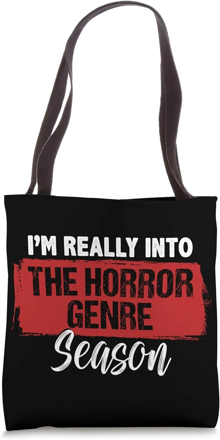 I'm Really into The Horror Genre Season Halloween Funny Tote Bag