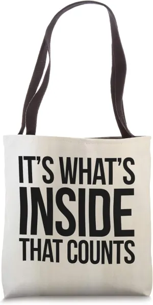 It's What's Inside That Counts Tote Bag