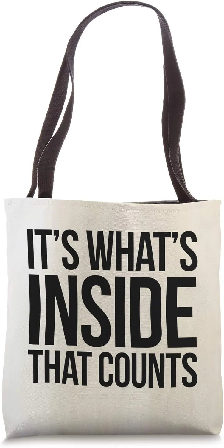 It's What's Inside That Counts Tote Bag