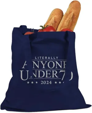Literally Anyone Under 70 Election 2024 Cotton Canvas Tote Bag