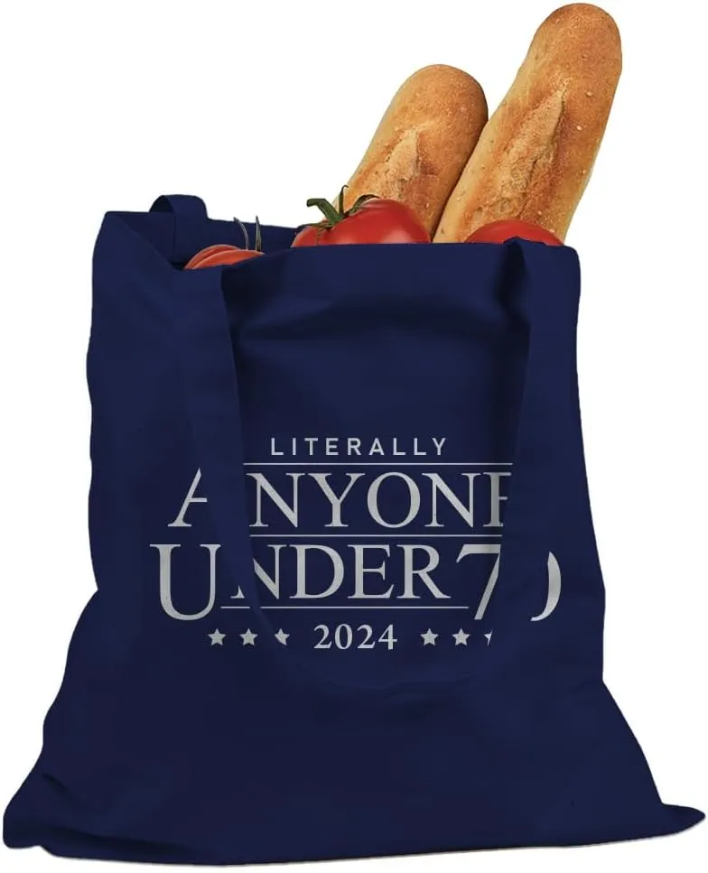 Literally Anyone Under 70 Election 2024 Cotton Canvas Tote Bag