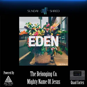 Mighty Name Of Jesus - Quad Cortex