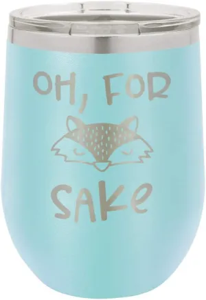 OH FOR FOX SAKE Light Blue 12 oz Stemless Wine Glass With Lid | Custom Engraved With Funny Quotes and Sayings | Stainless Steel Wine Tumbler | OnlyGifts.com
