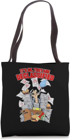 Ok They Are Declassified Secret Document Investigation Tote Bag