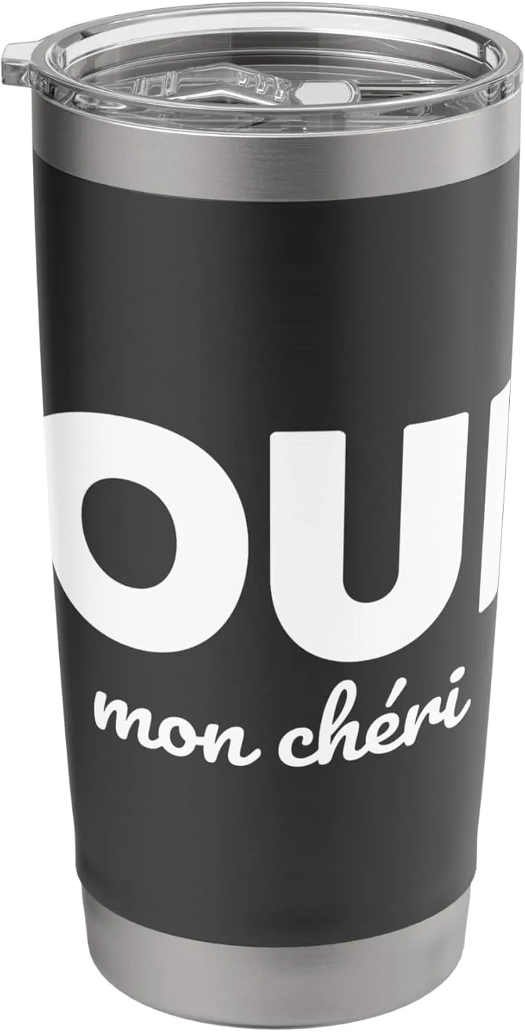Oui Mon Cheri Cool French Expression Quotes Graphic Designs Stainless Steel Insulated Tumbler