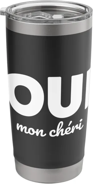 Oui Mon Cheri Cool French Expression Quotes Graphic Designs Stainless Steel Insulated Tumbler