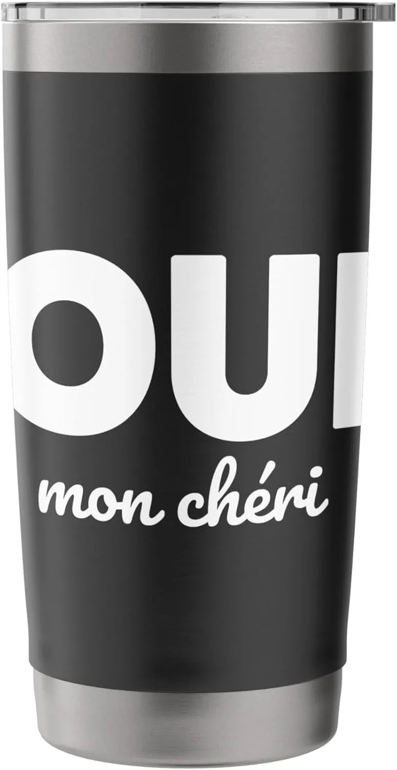 Oui Mon Cheri Cool French Expression Quotes Graphic Designs Stainless Steel Insulated Tumbler