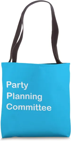 Party Planning Committee Tote Bag