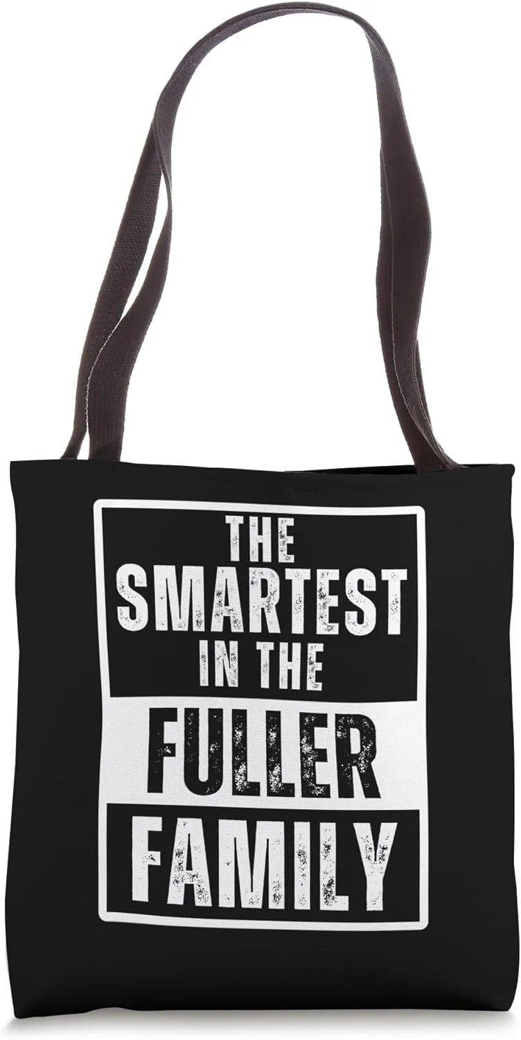 Smartest in the Fuller Family Tote Bag