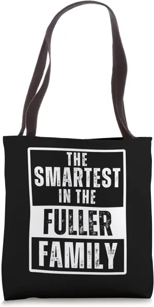 Smartest in the Fuller Family Tote Bag