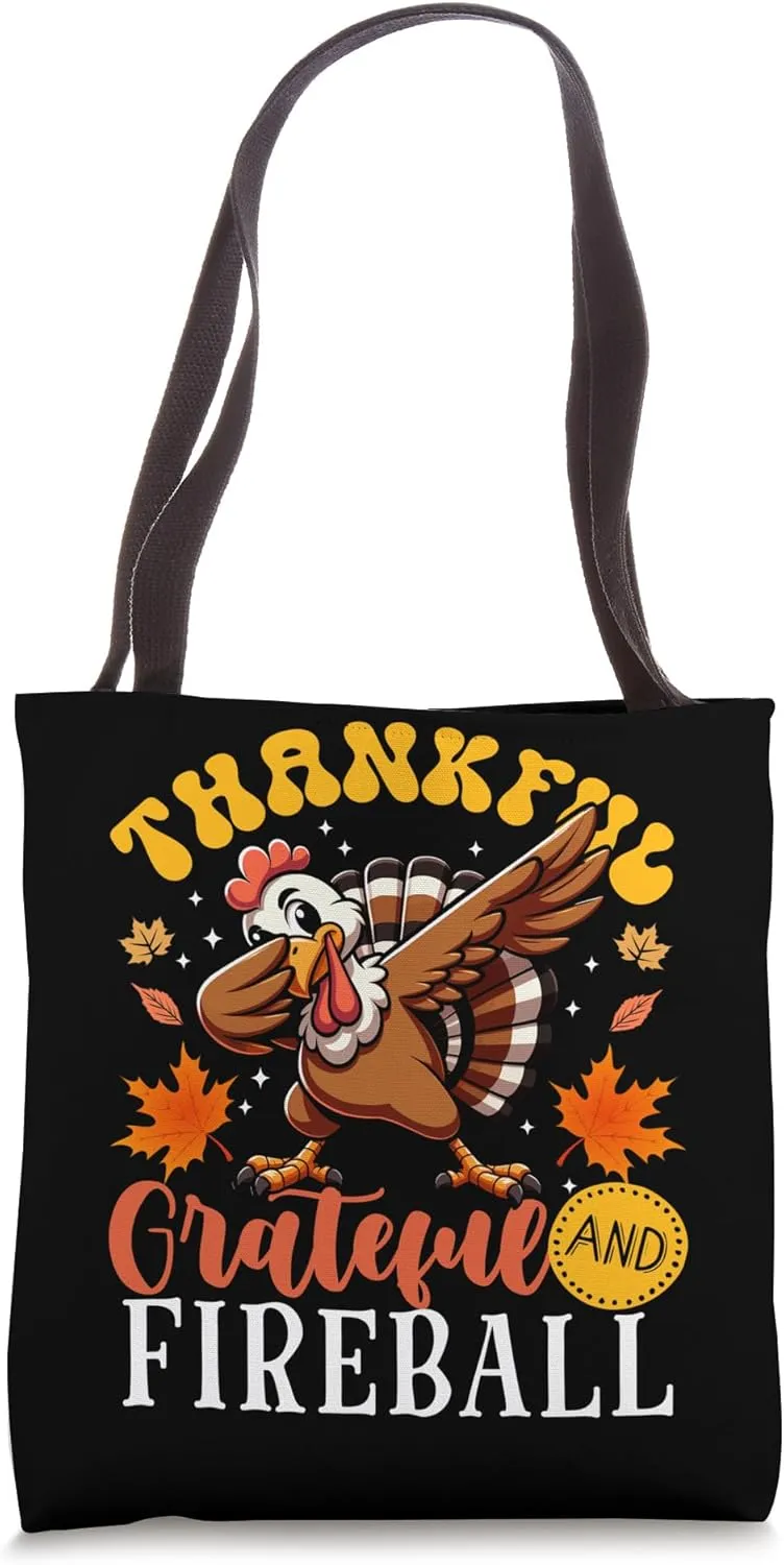 Thankful Grateful And Fireball Thanksgiving Turkey Tote Bag