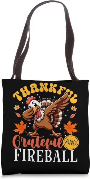 Thankful Grateful And Fireball Thanksgiving Turkey Tote Bag